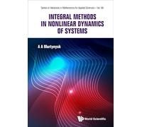 Integral Methods In Nonlinear Dynamics Of Systems: 96 (Series on Advances in Mathematics for Applied Sciences)