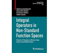 Integral Operators in Non-Standard Function Spaces: Volume 4: Progress in Morrey-Type Spaces and Related Topics: 299 (Operator Theory: Advances and Applications)