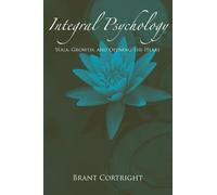 Integral Psychology: Yoga, Growth, and Opening the Heart (Suny Series in Transpersonal and Humanistic Psychology)
