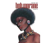 Intégrale Bob Morane nouvelle version - Tome 12 (Intégrale Bob Morane nouvelle, 12)