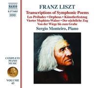Sergio Monteiro – Liszt: Transcripciones de poemas sinfónicos – Vol. 43 – CD – Importación USA