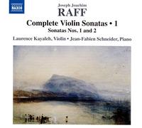 Kayaleh/Schneider - Raff: Compl. Violin Sonatas Vol. 1