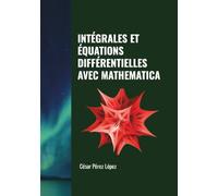 INTÉGRALES ET ÉQUATIONS DIFFÉRENTIELLES AVEC MATHEMATICA