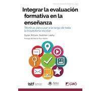 Integrar la evaluación formativa en la enseñanza: Técnicas para usar a lo largo de toda la trayectoria escolar: 005 (Fundamentos de la educación)