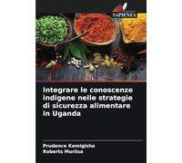 Integrare le conoscenze indigene nelle strategie di sicurezza alimentare in Uganda