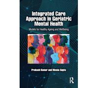Integrated Care Approach in Geriatric Mental Health: Models for Healthy Ageing and Wellbeing