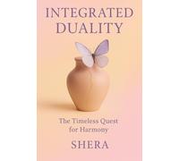 Integrated Duality: The Timeless Quest for Harmony