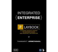 Integrated Enterprise Playbook: Enterprise Continuity Strategy For Sustaining Mission Amid Uncertainty And Disruption