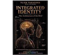 Integrated Identity: The Architecture of the SELF: 1 (Psychotherapist Series the Architecture of Being)