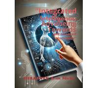 "Integrated Intelligence: Advancing Towards an Enhanced Humanity"