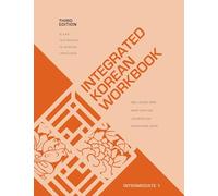 Integrated Korean Workbook: Intermediate 1 (KLEAR Textbooks in Korean Language)