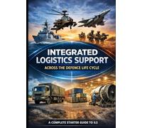 Integrated Logistics Support Across the Defence Life Cycle
