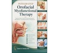Integrated Orofacial Myofunctional Therapy: Anatomy, Motor Control, Functional Disorders, Rehabilitation, and Multidisciplinary Management