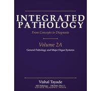 Integrated Pathology: From Concepts to Diagnosis - Volume 2A: General Pathology and Major Organ Systems: 2