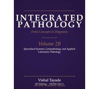 Integrated Pathology: From Concepts to Diagnosis - Volume 2B: Specialised Systems, Cytopathology, and Applied Laboratory Pathology