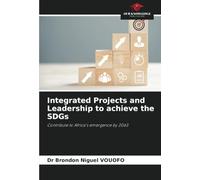 Integrated Projects and Leadership to achieve the SDGs: Contribute to Africa's emergence by 2063