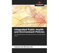 Integrated Public Health and Environment Policies: The development of the National Environmental Health Policy