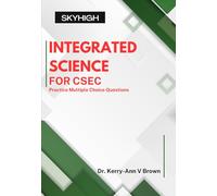 Integrated Science for CSEC: Practice Multiple Choice Questions (CSEC Multiple Choice Practice Books)