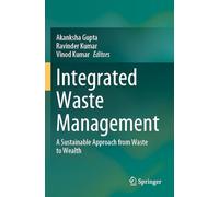 Integrated Waste Management: A Sustainable Approach from Waste to Wealth