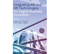 Integrating 4IR and 5IR Technologies for Digital Business Innovation