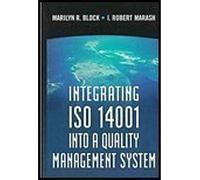 Integrating Iso 14001 into a Quality Management System by Block, Marilyn R., Marash, I. Robert (2000) Hardcover