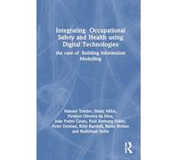 Integrating Occupational Safety and Health using Digital Technologies: The case of Building Information Modelling
