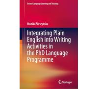 Integrating Plain English into Writing Activities in the PhD Language Programme (Second Language Learning and Teaching)