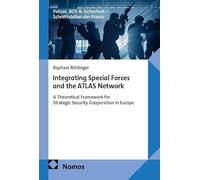 Integrating Special Forces and the ATLAS Network: A Theoretical Framework for Strategic Security Cooperation in Europe: 4