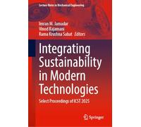 Integrating Sustainability in Modern Technologies: Select Proceedings of ICST 2025 (Lecture Notes in Mechanical Engineering)
