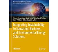 Integrating Sustainability to Education, Business, and Environmental Energy Solutions (Advances in Science, Technology & Innovation)