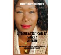 Integration Can It Work? Amani: A story of Belonging, Identity and the Bridge we must build