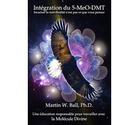 Intégration de la 5-MeO-DMT: Incarner la non-dualité n'est pas ce que vous pensez