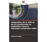 Intégration de la SVD et de la transformée en ondelettes dans le tatouage numérique vidéo