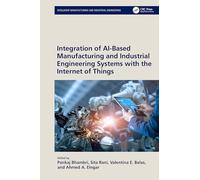 Integration of AI-Based Manufacturing and Industrial Engineering Systems with the Internet of Things (Intelligent Manufacturing and Industrial Engineering)