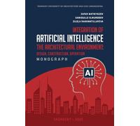 INTEGRATION OF ARTIFICIAL INTELLIGENCE INTO THE ARCHITECTURAL ENVIRONMENT: DESIGN, CONSTRUCTION, OPERATION