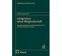 Integration ohne Mitgliedschaft: Assoziierungsabkommen der Europäischen Union nach dem Vertrag von Lissabon