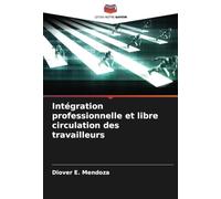 Intégration professionnelle et libre circulation des travailleurs