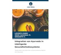 Integration von Ayurveda in intelligente Gesundheitsökosysteme: Transformation der präventiven und personalisierten Medizin durch Ayurveda