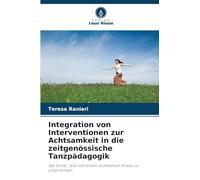 Integration von Interventionen zur Achtsamkeit in die zeitgenössische Tanzpädagogik: Die Kunst, Tanz mit einem achtsamen Ansatz zu unterrichten