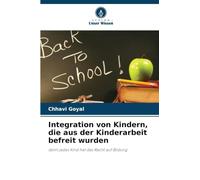 Integration von Kindern, die aus der Kinderarbeit befreit wurden: denn jedes Kind hat das Recht auf Bildung