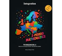 Integration: Workbook 6 (3 Period Mathematics - Based on the European Schools' Baccalaureate Syllabus)