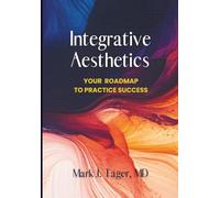 Integrative Aesthetics: Your Roadmap to Practice Success