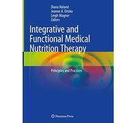 Integrative and Functional Medical Nutrition Therapy: Principles and Practices (Nutrition and Health)
