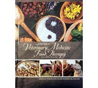 "Integrative and Traditional Chinese Veterinary Medicine Food Therapy Small Animal and Equine"