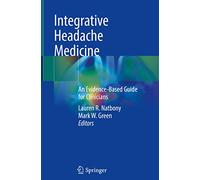 Integrative Headache Medicine: An Evidence-Based Guide for Clinicians