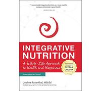 Integrative Nutrition: A Whole-Life Approach to Health and Happiness