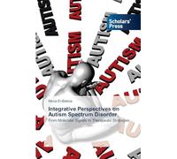 Integrative Perspectives on Autism Spectrum Disorder: From Molecular Signals to Therapeutic Strategies