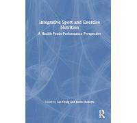 Integrative Sport and Exercise Nutrition: A Health-Feeds-Performance Perspective