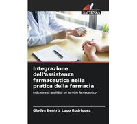 Integrazione dell'assistenza farmaceutica nella pratica della farmacia: Indicatore di qualità di un servizio farmaceutico