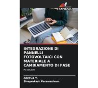 INTEGRAZIONE DI PANNELLI FOTOVOLTAICI CON MATERIALE A CAMBIAMENTO DI FASE: Pv con pcm